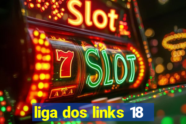 liga dos links 18